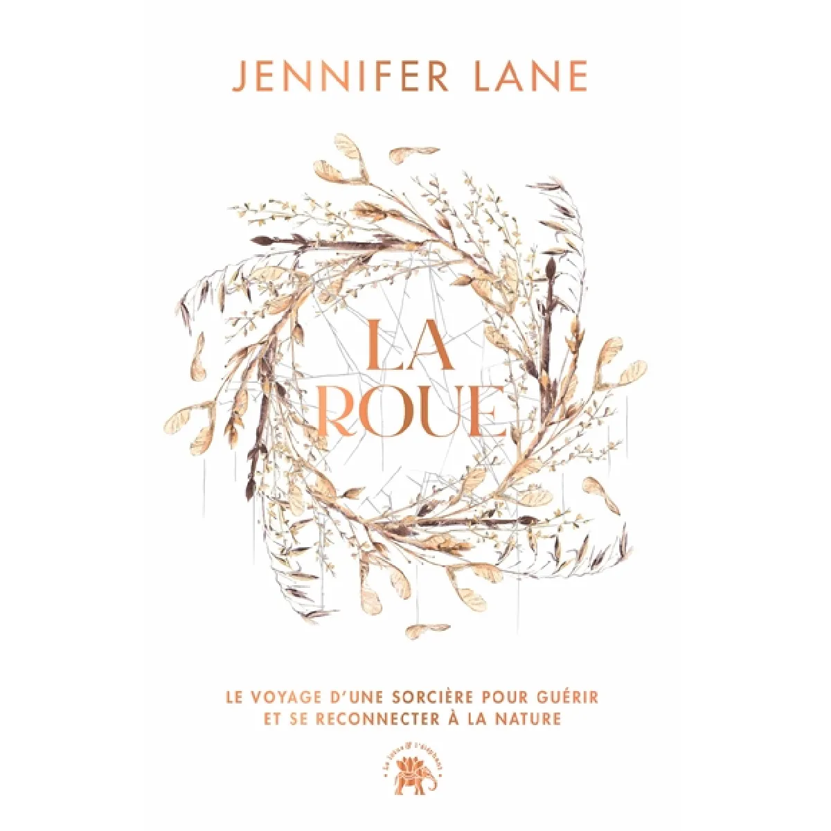 La roue : le voyage d'une sorcière pour guérir et se reconnecter à la nature